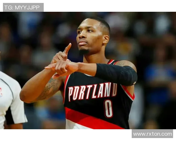 达米安利拉德引领球队新纪元探寻巨星崛起背后的奋斗与荣耀